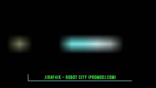 JIRAF4IK - Robot City (promodj.com)