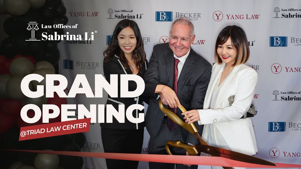 Law Offices of Sabrina Li | Pasadena Office Grand Opening
