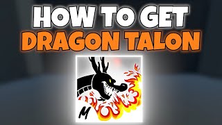 How To Get *DRAGON TALON* In Blox Fruits