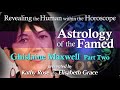 Astrology of the Famed: Ghislaine Maxwell - Part Two