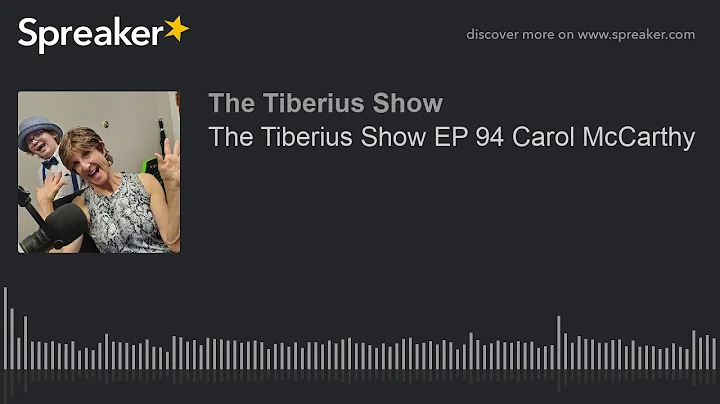 The Tiberius Show EP 94 Carol McCarthy