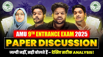 AMU 9th Entrance Exam 2025 Paper Discussion – Har Question Ka Detailed Analysis!!
