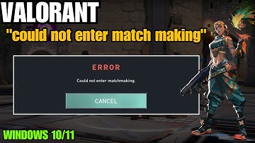 Fix Valorant Error "could not enter match making" In Windows