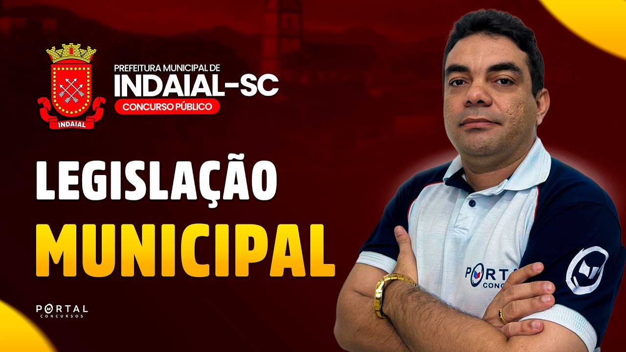 CONCURSO PREF. INDAIAL/SC: LEGISLAÇÃO MUNICIPAL | Com o Profº. Plínio Rocha