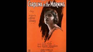 Marion Harris - Carolina In The Morning 1922 (Walter Donaldson & Gus Kahn)