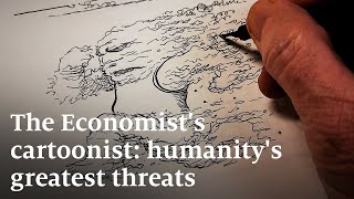 The Economist&#39;s cartoonist on humanity&#39;s greatest threats