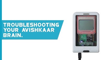 Troubleshooting Your Avishkaar Brain Unit | Product Guide