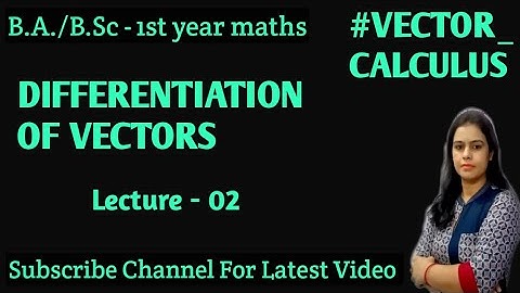 Exercise - 2.1 || How to Differentiate Vectors || B.A./B.Sc - 1st year maths ||VECTOR CALCULUS
