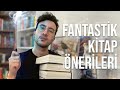 Fantastik Kitap Önerileri - En Sevdiğim Tür