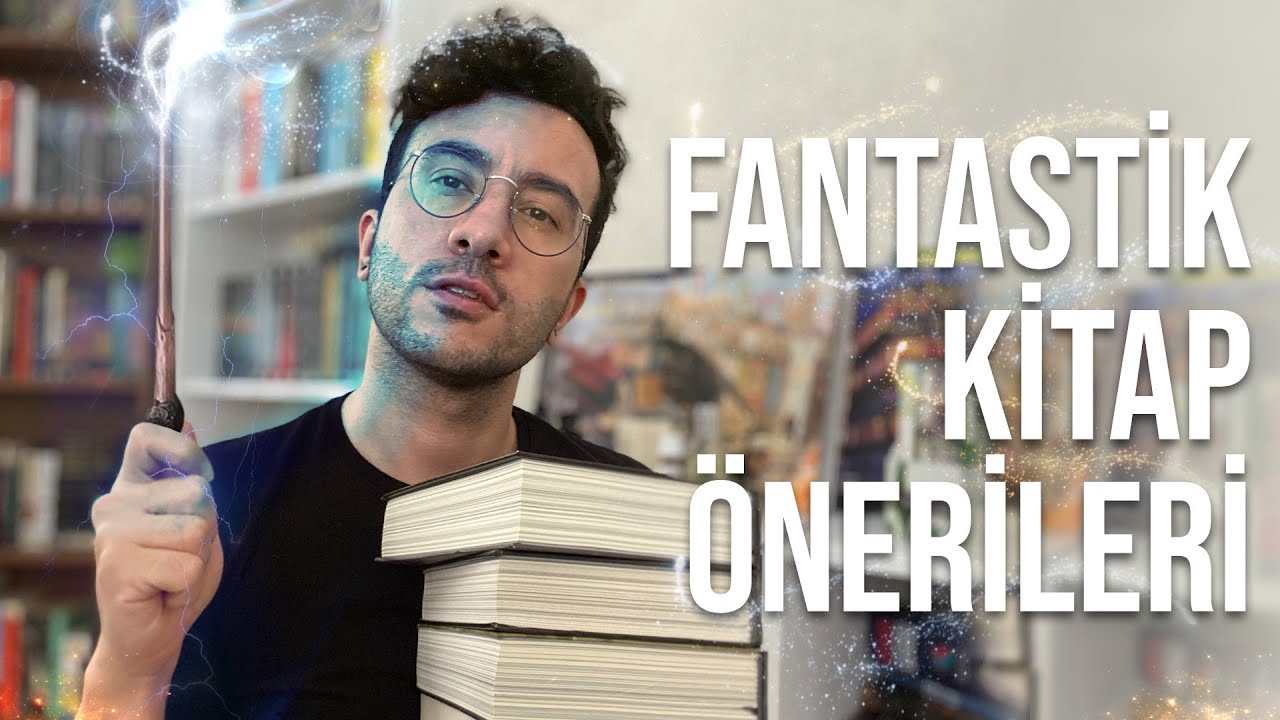 Fantastik Kitap Önerileri - En Sevdiğim Tür