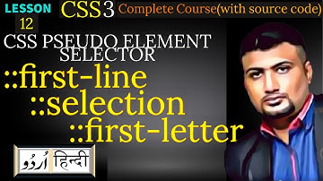 first-line | first-letter | selection pseudo element selectors tutorial-12-Hindi/Urdu