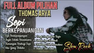 Thomas Arya - Sepi Berkepanjangan, Ingin Selalu Bersamamu, Aku Yang Terluka || Album Terpopuler