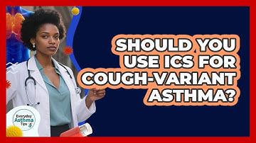 Should You Use ICS For Cough-variant Asthma? - Everyday Asthma Tips