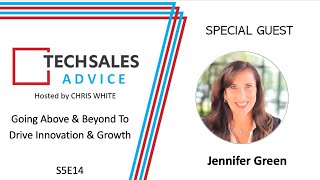 Tech Sales Advice (S5E14) - Going Above & Beyond to Drive Innovation & Growth