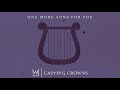 Casting Crowns - One More Song For You (Visualizer)