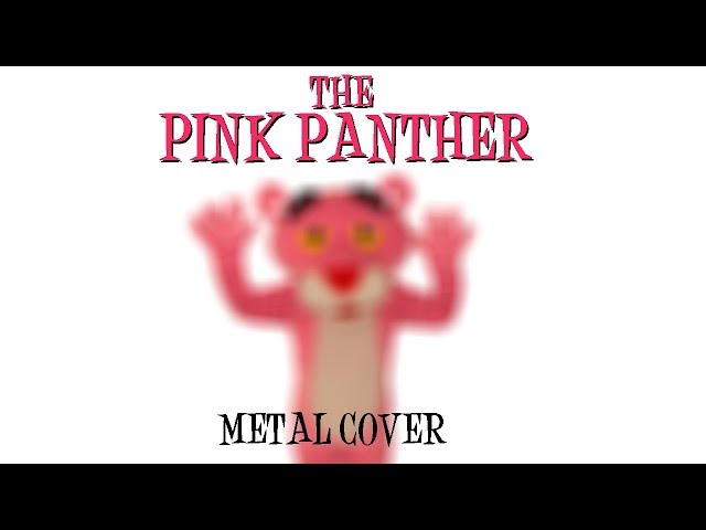 The Pink Panther Theme (metal cover by Leo Moracchioli) class=