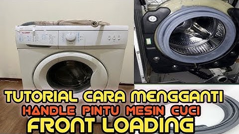 TUTORIAL CARA GANTI HANDLE PINTU MESIN CUCI FRONT LOADING.