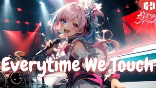 Nightcore -  Everytime We Touch - (Lyrics)