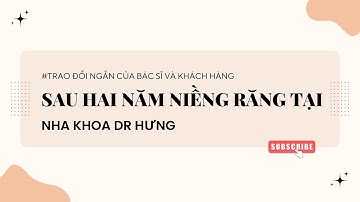 Hành Trình Lột Xác Nụ Cười Cùng | Nha Khoa Dr Hưng