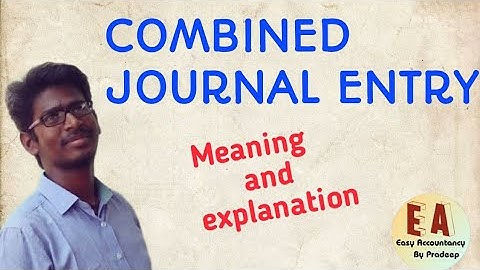 Combined Journal Entry l Explanation l Tamil l By Pradeep Rishikesavan