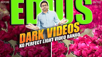 Edius Me Dark Video Ko Light Kaise Banaye | Perfect Tool for Shine video in edius