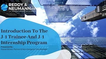 Introduction To The J-1 Trainee And J-1 Internship Program