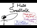 Everyone hates smalltalk