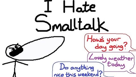 EVERYONE HATES SMALLTALK