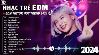 Thương Ly Biệt Remix ♫ BXH Nhạc Trẻ EDM Hót Nhất Hiện Nay - Top 15 Bản EDM TikTok Hot Trend 2024