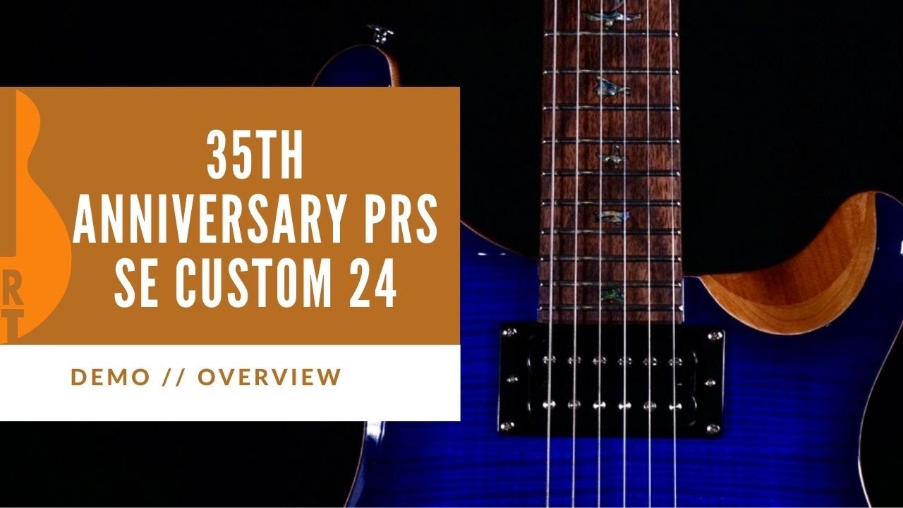 LIMITED EDITION | PRS 35th Anniversary SE Custom 24 - YouTube