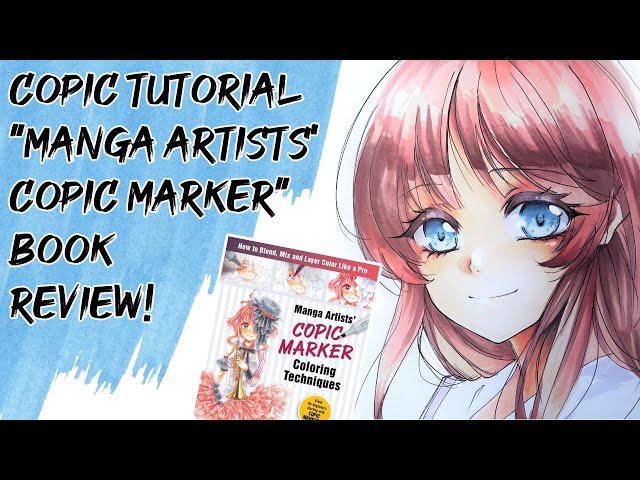 Manga Artists Copic Marker Coloring Techniques: Learn How to Blend, Mix and Layer Color Like a Pro [Book]