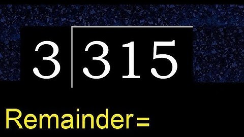 Deel 315 door 3, rest. Delen met 1-cijferige delers. Hoe te doen.