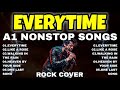 🔥 EVERYTIME - A1 Nonstop Songs | Rock Version (Grit Anthem)