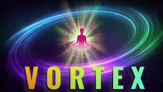 Open The Vortex 615Hz 12Hz 8Hz 4Hz Music to Open Your Heart Chakra and Manifest True Power