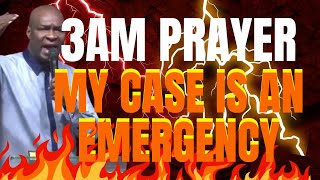 [3AM PRAYER] MY CASE IS AN EMERGENCY | APOSTLE JOSHUA SELMAN