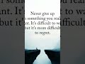 Never Give Up On Something  U Really  Want