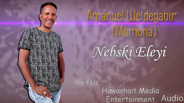 Momona Eritrean Music  - Nebsiki  Eleyi