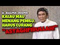 H. RHOMA IRAMA : KALAU MAU MENANG PEMILU, HARUS CURANG &quot;ASTAGHFIRULLAH!&quot; - KARNI ILYAS CLUB