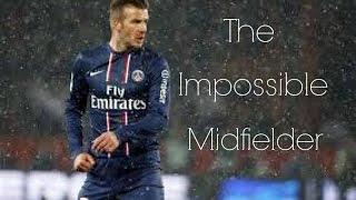 David Beckham || Impossible Skills &amp; Goals