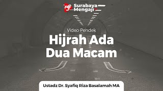 Hijrah Terbagi Menjadi Dua Macam - Ustadz Dr. Syafiq Riza Basalamah, MA
