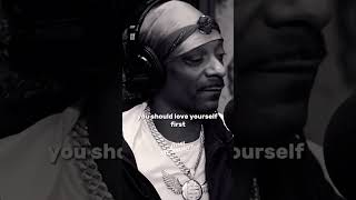 Snoop dogg “love yourself first” motivation