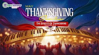 MAY THANKSGIVING SERVICE | THE BENEFITS OF THANKSGIVING | 03/05/26 | RCCG OHS DAGENHAM