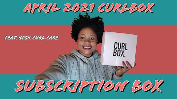 April 2021 Curl Box Unboxing | Subscription Box | Feat. Hask Curl Care Collection
