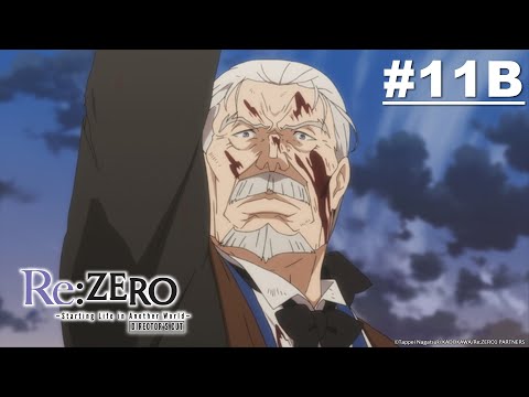 Re:ZERO -Starting Life in Another World- Director's Cut - Episode 11B [English Sub]