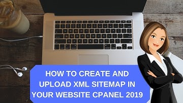 How to create and upload xml sitemap in your website cpanel 2019