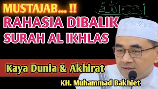 MUSTAJAB..!! RAHASIA DIBALIK SURAH AL IKHLAS, MEMBERI KEKAYAAN DUNIA AKHIRAT || KH.MUHAMMAD BAKHIT