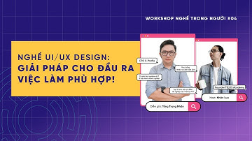 Workshop Nghề Trong Người #4 - NGHỀ UI/UX DESIGN:GIẢI PHÁP ĐẦU RA VIỆC LÀM PHÙ HỢP! - TELOS Academy