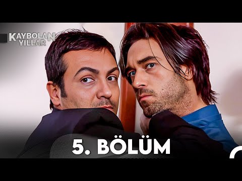 Kaybolan Yıllar 5. Bölüm (FULL HD)