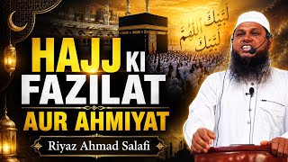 Hajj Ki Fazilat Aur Ahmiyat | Dil Hila Dene Bayan | Riyaz Ahmad Salafi