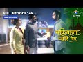 FULL EPISODE-146 | Sufiyana Pyaar Mera | Zaroon ne kiya Kaynat ko sandook mein band #starbharat